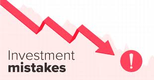 Mistake to avoid when investing